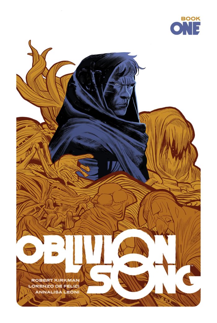 OBLIVION SONG BY KIRKMAN & DE FELICI HC BOOK 01