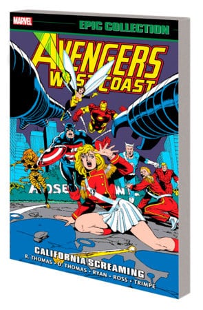 AVENGERS WEST COAST EPIC COLLECTION: CALIFORNIA SCREAMING