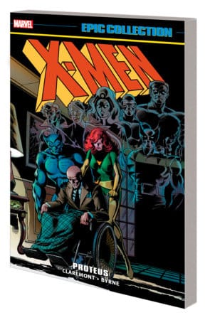 X-MEN EPIC COLLECTION: PROTEUS
