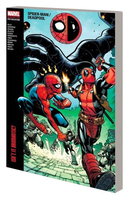 SPIDER-MAN/DEADPOOL MODERN ERA EPIC COLLECTION: ISN'T IT BROMANTIC