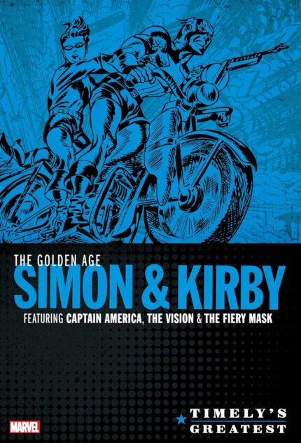 TIMELY’S GREATEST: THE GOLDEN AGE SIMON & KIRBY OMNIBUS