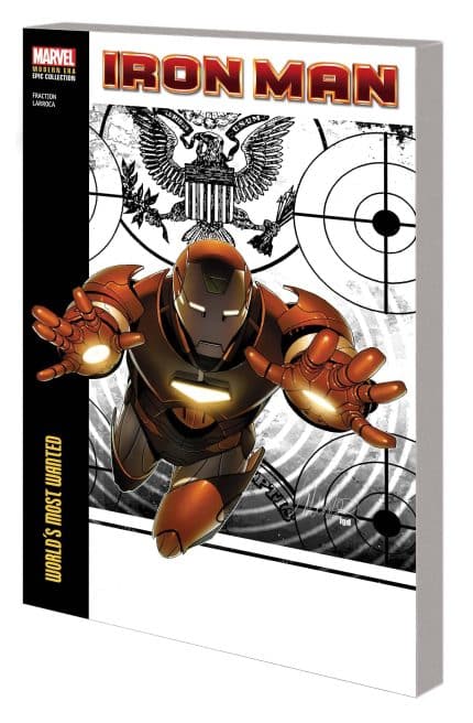 IRON MAN MODERN ERA EPIC COLLECTION: WORLD'S MOST WANTED