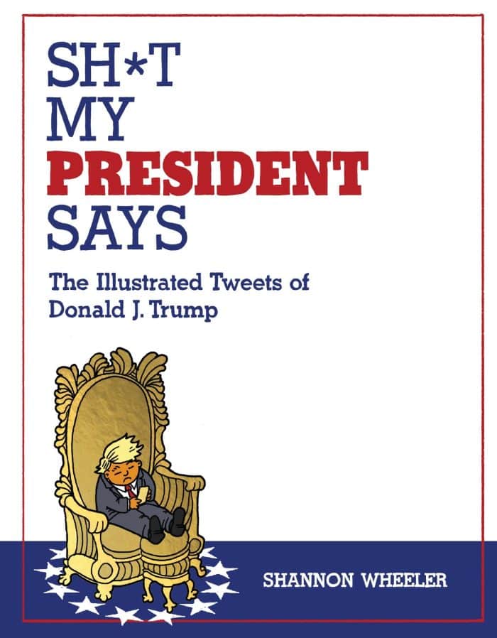 Sh*t My President Says: The Illustrated Tweets of Donald J. Trump - Image 1