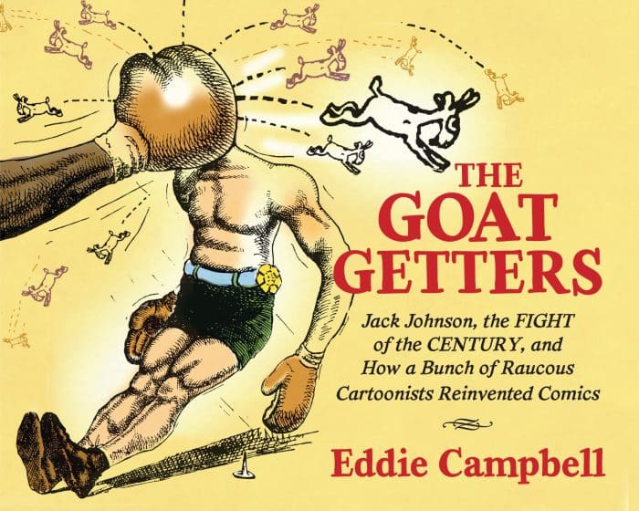 The Goat Getters: Jack Johnson, the Fight of the Century, and How a Bunch of Raucous Cartoonists Reinvented Comics - Image 1