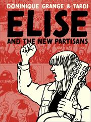 ELISE AND THE NEW PARTISANS HC (MR) ELISE AND THE NEW PARTISANS HC