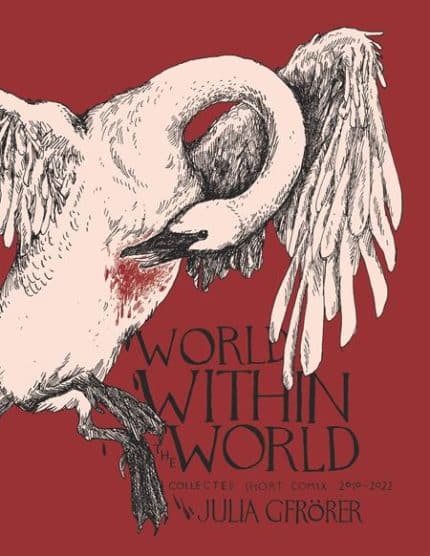 WORLD WITHIN THE WORLD HC COLLECTED MINICOMIX & SHORT WORKS 2010-2022