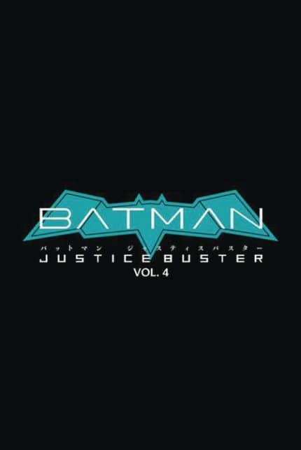 Batman: Justice Buster Vol. 4