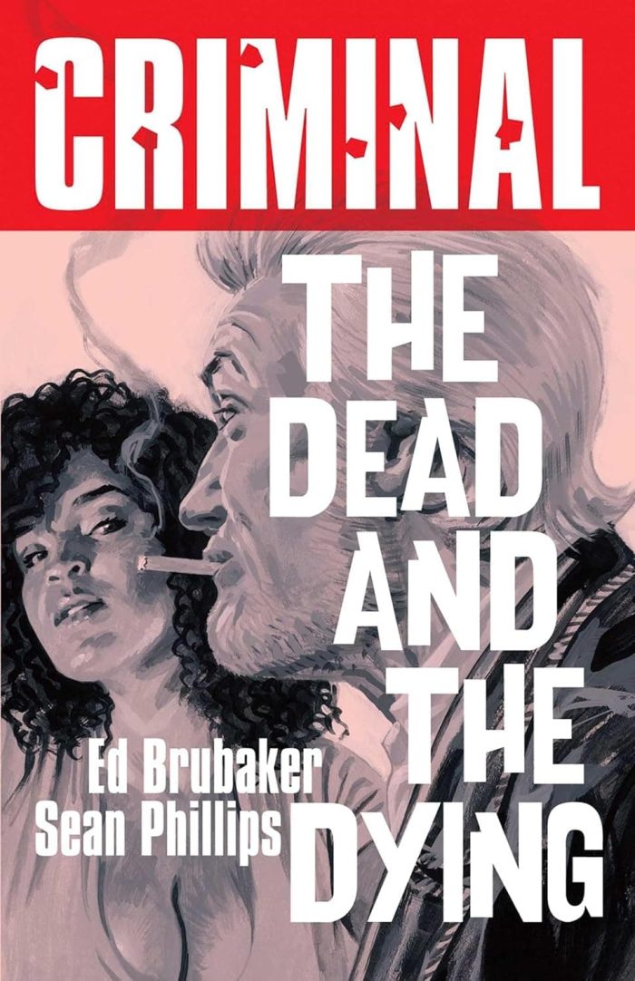 CRIMINAL TP VOL 03 THE DEAD AND THE DYING NEW PRINTING