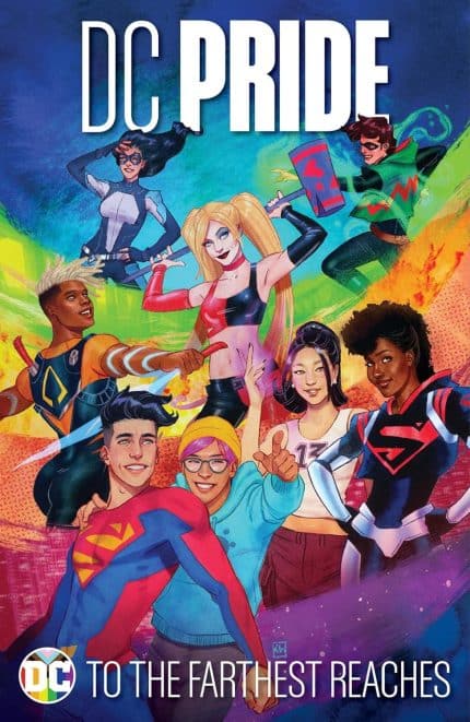 DC Pride: To the Farthest Reaches HC