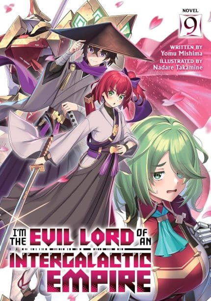 I'm the Evil Lord of an Intergalactic Empire! (Light Novel) Vol. 9 TP