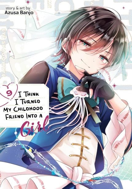 I Think I Turned My Childhood Friend Into a Girl Vol. 9 TP