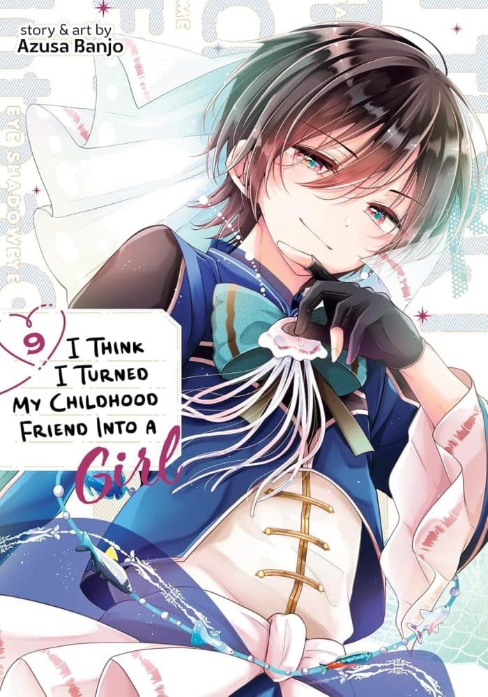 I Think I Turned My Childhood Friend Into a Girl Vol. 9 TP