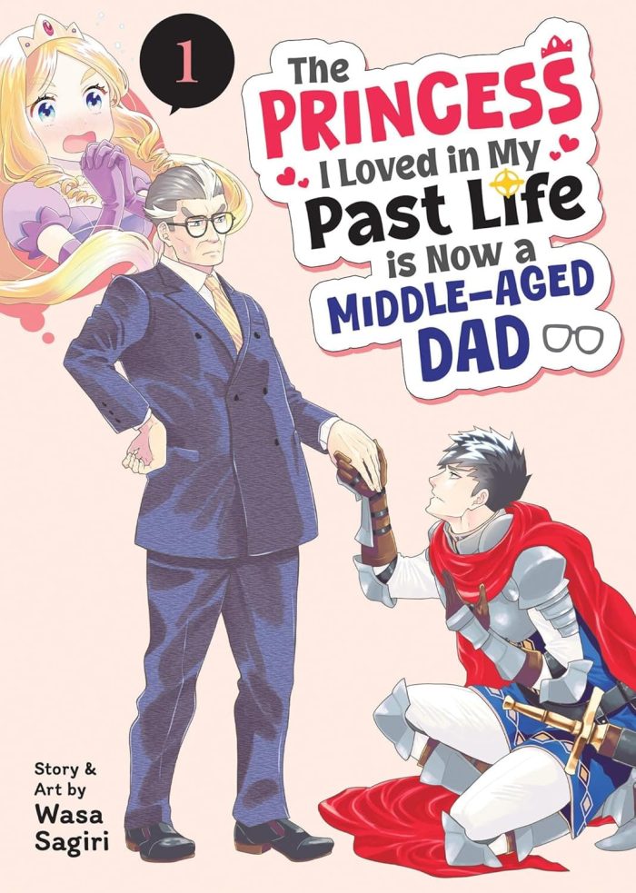 The Princess I Loved in My Past Life is Now a Middle-Aged Dad Vol. 1 TP