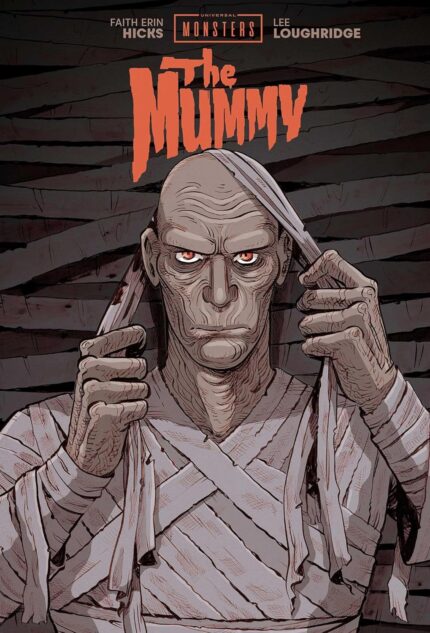 UNIVERSAL MONSTERS THE MUMMY HC FAITH ERIN HICKS & LEE LOUGHRIDGE CVR