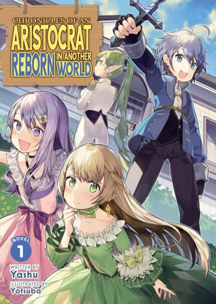 Chronicles of an Aristocrat Reborn in Another World (Light Novel) Vol. 1 TP