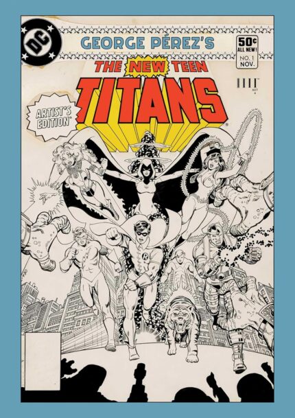 GEORGE PEREZS NEW TEEN TITANS ARTISTS EDITION HC CHARGE CVR