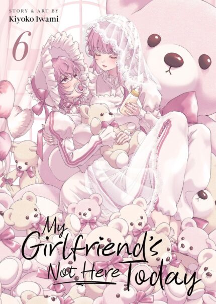My Girlfriend's Not Here Today Vol. 6 TP