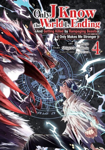 Only I Know the World Is Ending and Getting Killed by Rampaging Beasts Only Makes Me Stronger (Manga) Vol. 4 TP