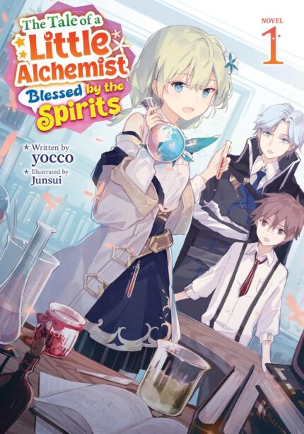 The Tale of a Little Alchemist Blessed by the Spirits (Light Novel) Vol. 1 TP