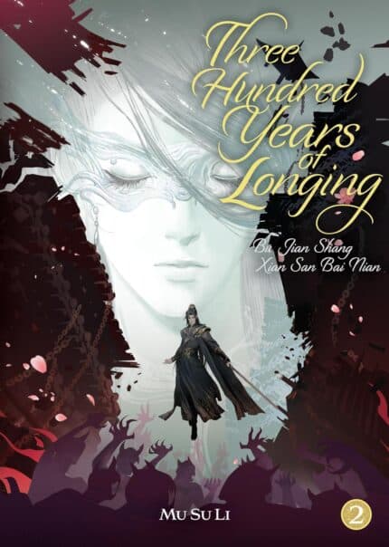 Three Hundred Years of Longing: Bu Jian Shang Xian San Bai Nian (Novel) Vol. 2 TP