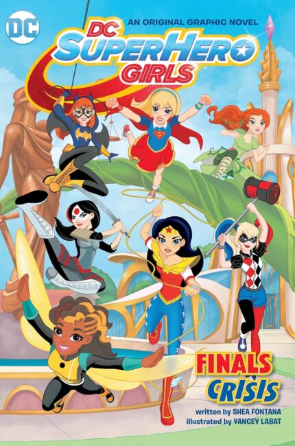 DC SUPER HERO GIRLS TP VOL 01 FINALS CRISIS