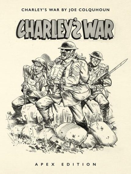 CHARLEYS WAR BY JOE COLQUHOUN APEX EDITION HC