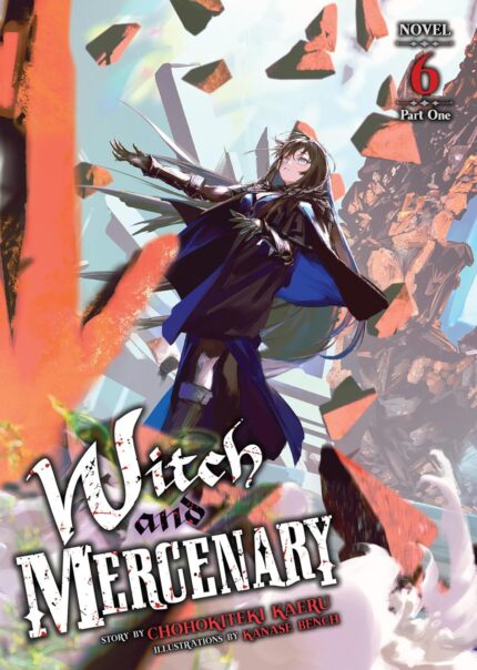 Witch and Mercenary (Light Novel) Vol. 6: Part 1 TP