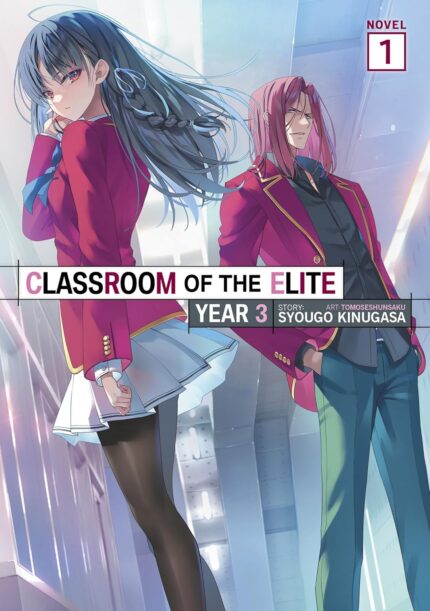 Classroom of the Elite: Year 3 (Light Novel) Vol. 1