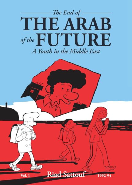 END OF THE ARAB OF THE FUTURE TP VOL 01 A YOUTH IN THE MIDDLE EAST