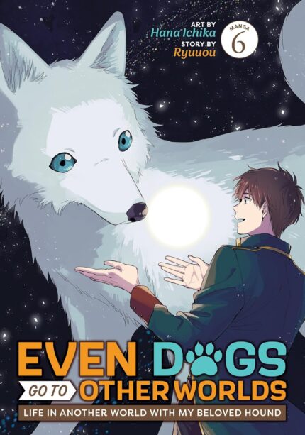Even Dogs Go to Other Worlds: Life in Another World with My Beloved Hound (Manga) Vol. 6 TP